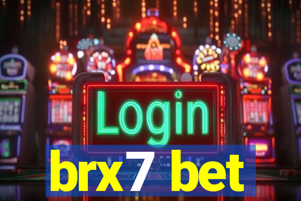 brx7 bet